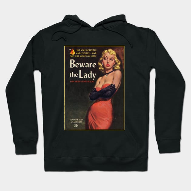 BEWARE THE LADY - cool vintage pulp book art Hoodie by toruandmidori